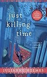 Just Killing Time by Julianne Holmes