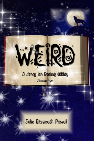Weird: A Henry Ian Darling Oddity: Missive Two
