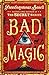 Bad Magic (Bad, #1)