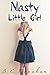Nasty Little Girl: A Heartbreaking Story Of Child Abuse