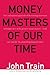 Money Masters of Our Time