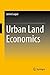Urban Land Economics