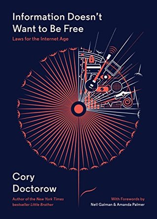 Information Doesn't Want to Be Free: Laws for the Internet Age