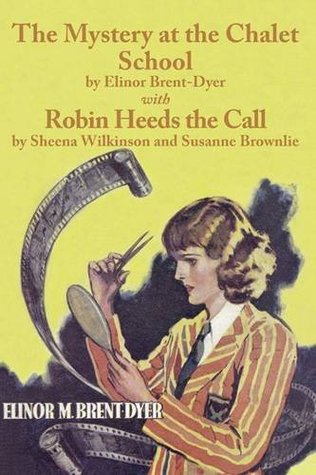 The Mystery at the Chalet School and Robin Heeds the Call (Paperback)