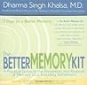 The Better Memory Kit: A Practical Guide to the Prevention and Reversal of Memory Loss, Including Alzheimer's : 7 Days to a Better Memory