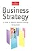 Business Strategy: A Guide to Effective Decision-Making (The Economist Series)