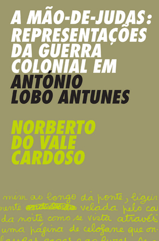 A mão-de-judas: representações da guerra colonial em António Lobo Antunes