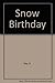 Snow Birthday