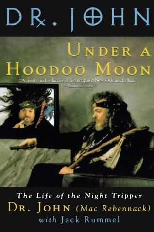 Under a Hoodoo Moon: The Life of the Night Tripper (Paperback)