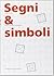 Segni & simboli. Disegno, progetto e significato by Adrian Frutiger