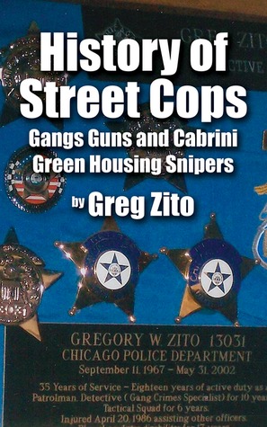 History of Street Cops: Gangs, Drugs, and Guns in the City of Chicago and Cabrini Green Snipers