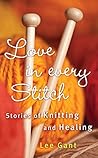 Love in Every Stitch by Lee Gant