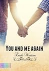 You and me again by Leah Weston