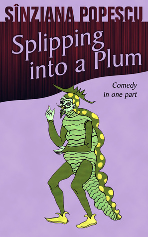 Slipping into a Plum: Comedy in one part [Kindle Edition]