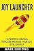 Joy Launcher: 10 Powerful Biblical Tools to Increase Your Joy Level Quickly