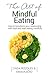 The Art of Mindful Eating: How to Transform your Relationship with Food and Start Eating Mindfully