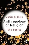 Book cover for Anthropology of Religion: The Basics