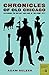 Chronicles of Old Chicago: Exploring the History and Lore of the Windy City (Chronicles Series)