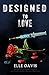 Designed to Love: The Designers (The Designer Chronicles Book 2)