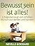 Bewusstsein ist alles by Neville Goddard