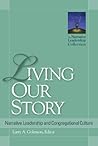 Living Our Story: Narrative Leadership and Congregational Culture (Narrative Leadership Collection)