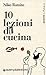 10 lezioni di cucina by Niko Romito
