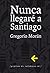 Nunca llegaré a Santiago