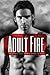 Adult Fire - A Collection of Sizzling Erotic Stories for Women