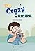 The Crazy Camera (Caramel Tree Readers Level 4)