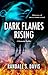 Dark Flames Rising