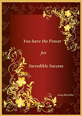 You have the Power for Incredible Success. Manifesting Success. (Kindle Edition)
