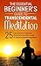 Essential Beginner's Guide to Transcendental Meditation: Avoid distracting thoughts and enter a state of relaxed awareness now with 25 quick and easy TM mantras!