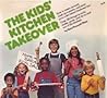 The Kids' Kitchen Take-Over by Sara Bonnett Stein