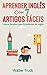 Aprender Inglês com 7 Artigos Fáceis: Textos Simples para Estudantes de Inglês