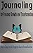 Journaling for Personal Growth and Transformation: How to Change Your Life Through the Power of Personal Reflection (Personal Transformation, Life Transformation)