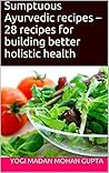 Ayurveda: Sumptuo...