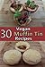 30 Vegan Muffin Tin Recipes by Steven Cook