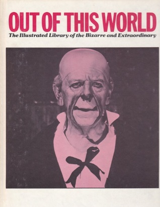Out of This World: The Illustrated Library of the Bizarre and Extraordinary Volume 11