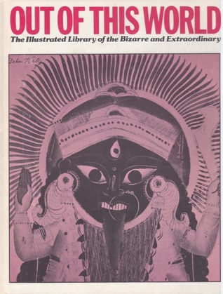 Out of This World: The Illustrated Library of the Bizarre and Extraordinary Volume 5