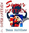 Children: Super Matthew (An Inspirational Story For Children All Over The World) Children: Super Matthew (An Inspirational Story For Children All Over The World)