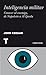 Inteligencia militar. Conocer al enemigo, de Napoleón a Al Qaeda (Noema) (Spanish Edition)