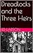 Dreadlocks and the Three Heirs