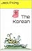 The Korean by Jack P. King