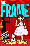 The Frame by Monique Martin