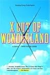 X Out Of Wonderland by David Allan Cates