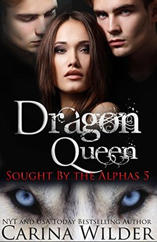 Dragon Queen (Sought by the Alphas, #5)