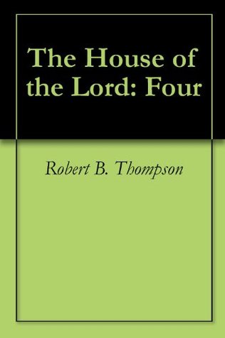 The House of the Lord: Four