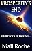 Prosperity's End (Apocalyptic Short Story): Earth's clock is ticking...