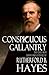 Conspicuous Gallantry: Civil War Diary and Letters of Rutherford B. Hayes (Abridged)