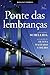 Ponte das lembranças (Portuguese Edition)